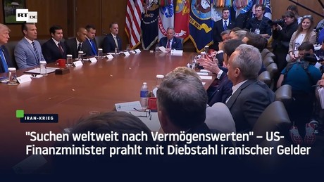 "Suchen weltweit nach Vermögenswerten" – US-Finanzminister prahlt mit Diebstahl iranischer Gelder