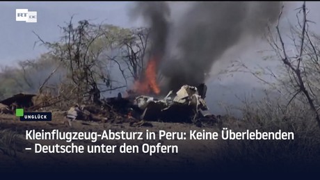 Kleinflugzeug-Absturz in Peru: Keine Überlebenden – Deutsche unter den Opfern