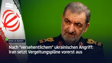 Nach "versehentlichem" ukrainischen Angriff: Iran setzt Vergeltungspläne vorerst aus