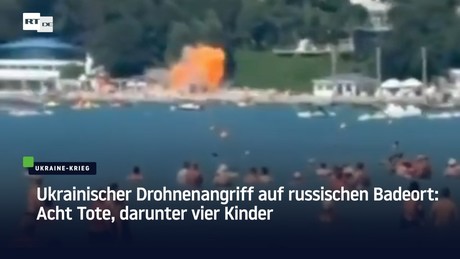 Ukrainischer Drohnenangriff auf russischen Badeort: Acht Tote, darunter vier Kinder