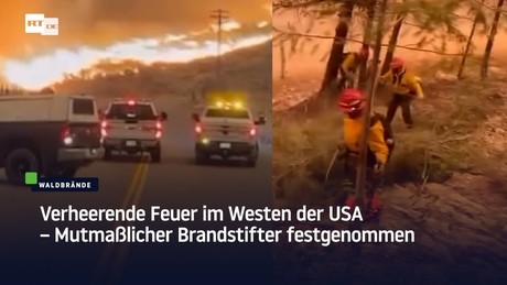 Schwere Waldbrände im Westen der USA – Mutmaßlicher Brandstifter festgenommen
