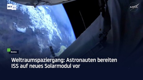 Weltraumspaziergang: Astronauten bereiten ISS auf neues Solarmodul vor