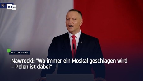 Nawrocki: "Wo immer ein Moskal geschlagen wird – Polen ist dabei"