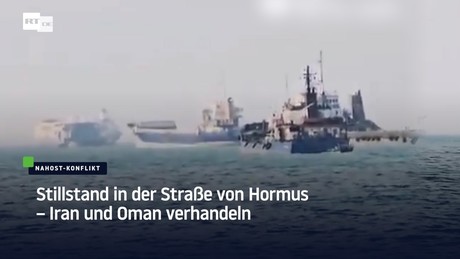Stillstand in der Straße von Hormus – Iran und Oman verhandeln