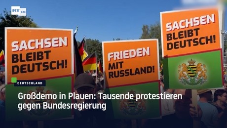 Großdemo in Plauen: Tausende protestieren gegen Bundesregierung