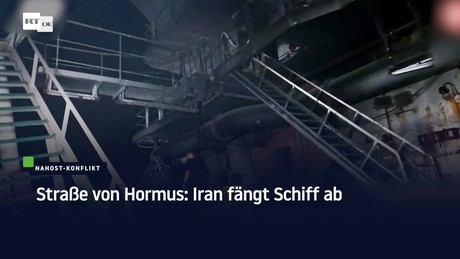 Straße von Hormus: Iran fängt Schiff ab