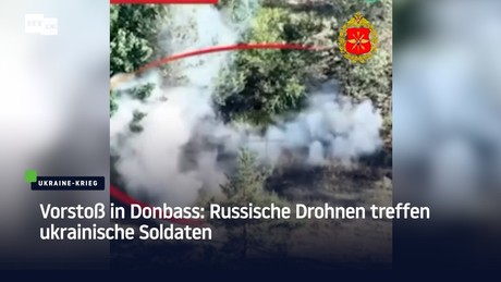 Vorstoß in Donbass: Russische Drohnen treffen ukrainische Soldaten