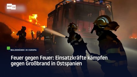 Feuer gegen Feuer: Einsatzkräfte kämpfen gegen Großbrand in Ostspanien