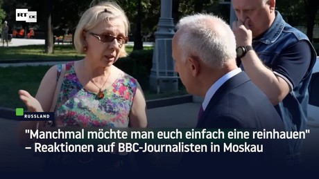 "Manchmal möchte man euch einfach eine reinhauen" – Reaktionen auf BBC-Journalisten in Moskau