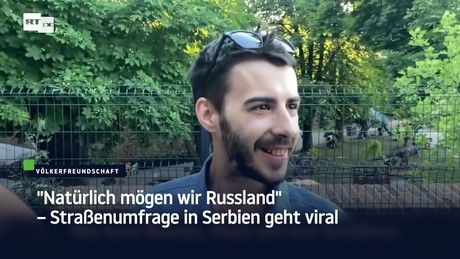 "Natürlich mögen wir Russland" – Straßenumfrage in Serbien geht viral