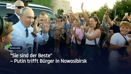 "Sie sind der Beste" – Putin trifft Bürger in Nowosibirsk