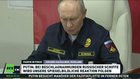 Putin bei Manöver der Pazifikflotte: Russland wird auf "Piraterie" reagieren