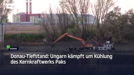 Donau-Tiefstand: Ungarn kämpft um Kühlung des Kernkraftwerks Paks