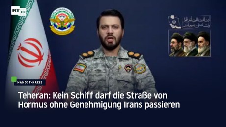 Teheran: Kein Schiff darf die Straße von Hormus ohne Genehmigung Irans passieren