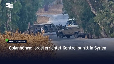 Golanhöhen: Israel errichtet Kontrollpunkt in Syrien