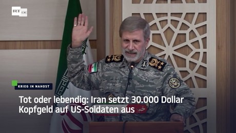 Tot oder lebendig: Iran setzt 30.000 Dollar Kopfgeld auf US-Soldaten aus