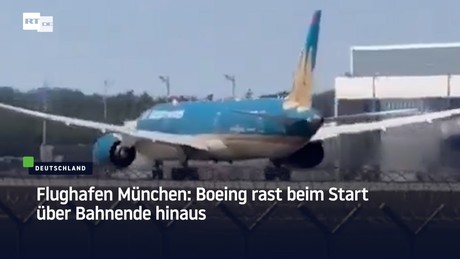 Flughafen München: Boeing rast beim Start über Bahnende hinaus