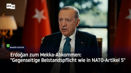 Erdoğan zum Mekka-Abkommen: "Gegenseitige Beistandspflicht wie in NATO-Artikel 5"