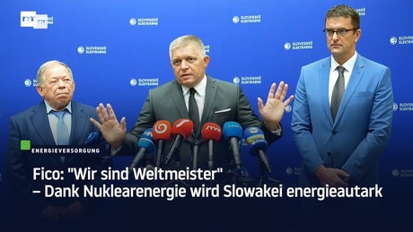 Fico: "Wir sind Weltmeister" – Dank Nuklearenergie wird Slowakei energieautark
