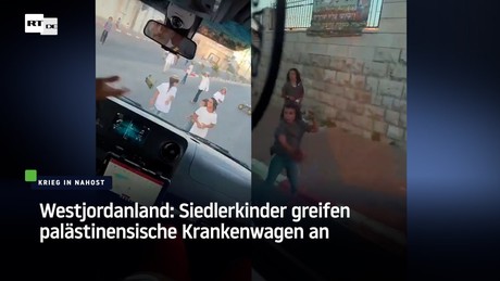 Westjordanland: Siedlerkinder greifen palästinensische Krankenwagen an
