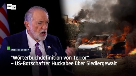 "Wörterbuchdefinition von Terror" – US-Botschafter Huckabee über Siedlergewalt