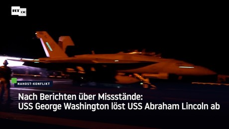 Nach Berichten über Missstände: USS George Washington löst USS Abraham Lincoln ab