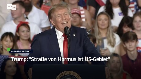 Trump: "Straße von Hormus ist US-Gebiet"