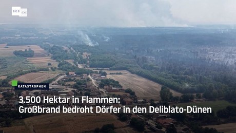 3.500 Hektar in Flammen: Großbrand bedroht Dörfer in den Deliblato-Dünen