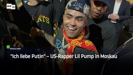 "Ich liebe Putin" – US-Rapper Lil Pump in Moskau