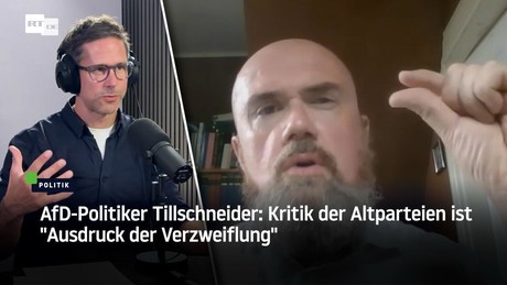 AfD-Politiker Tillschneider: Kritik der Altparteien ist "Ausdruck der Verzweiflung"