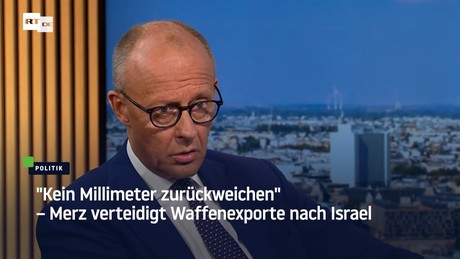 "Kein Millimeter zurückweichen" – Merz verteidigt Waffenexporte nach Israel