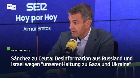 Sánchez zu Ceuta: Desinformation aus Russland und Israel wegen "unserer Haltung zu Gaza und Ukraine