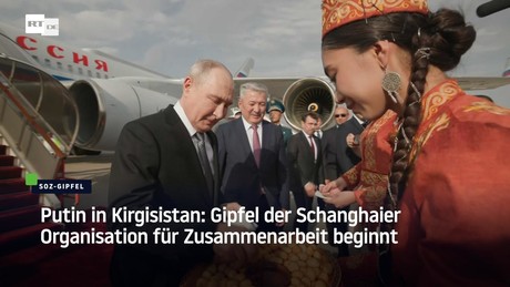 Putin in Kirgisistan: Gipfel der Schanghaier Organisation für Zusammenarbeit beginnt