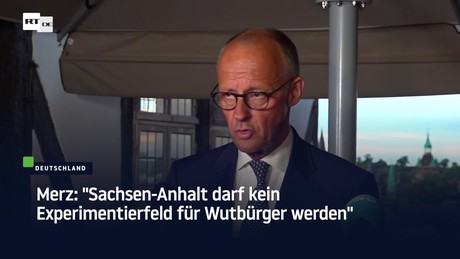 Merz: "Sachsen-Anhalt darf kein Experimentierfeld für Wutbürger werden"