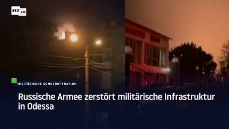 Russische Armee zerstört militärische Infrastruktur in Odessa