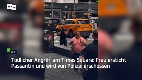 Tödlicher Angriff am Times Square: Frau ersticht Passantin und wird von Polizei erschossen