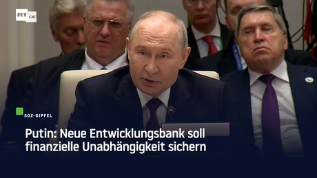 Putin: SOZ-Bank soll unabhängig von Staaten sein, die Finanzsystem als "Waffe" einsetzen