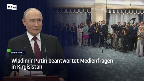 SOZ-Gipfel: Wladimir Putin beantwortet Medienfragen in Kirgisistan
