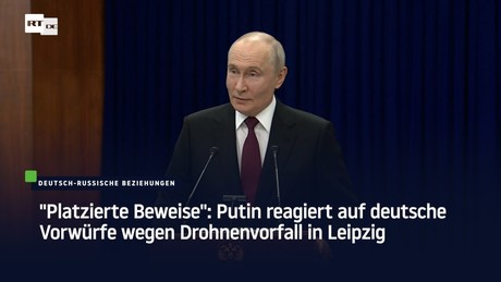 "Platzierte Beweise": Putin reagiert auf deutsche Vorwürfe wegen Drohnenvorfall in Leipzig