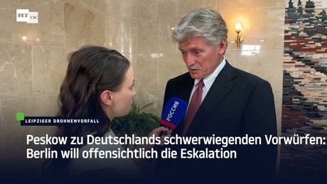 Peskow zu Deutschlands schwerwiegenden Vorwürfen: Berlin will offensichtlich die Eskalation