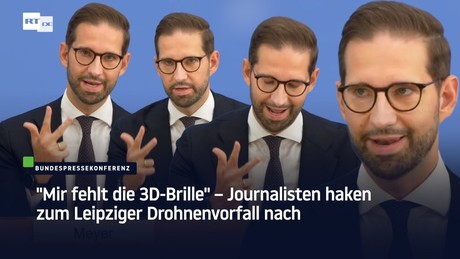 "Mir fehlt die 3D-Brille" – Journalisten haken zum Leipziger Drohnenvorfall nach