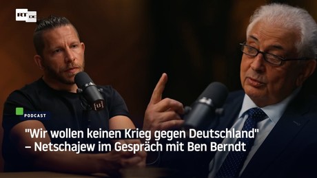 "Wir wollen keinen Krieg gegen Deutschland" – Netschajew im Gespräch mit Ben Berndt