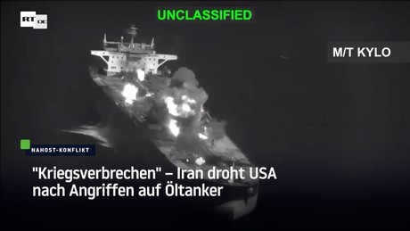 "Kriegsverbrechen" – Iran droht USA nach Angriffen auf Öltanker