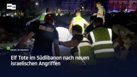 Elf Tote im Südlibanon nach neuen israelischen Angriffen