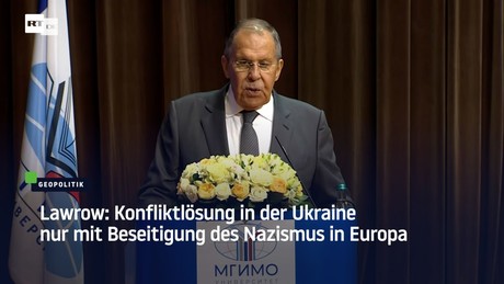 Lawrow: Konfliktlösung in der Ukraine nur mit Beseitigung des Nazismus in Europa