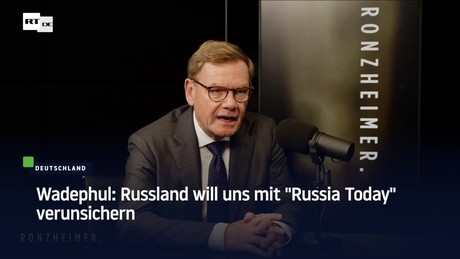 Wadephul: Russland will uns mit "Russia Today" verunsichern
