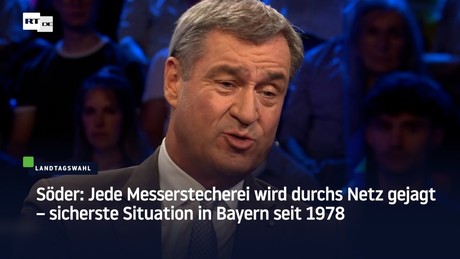 Söder: Jede Messerstecherei wird durchs Netz gejagt – sicherste Situation in Bayern seit 1978