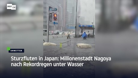Sturzfluten in Japan: Millionenstadt Nagoya nach Rekordregen unter Wasser