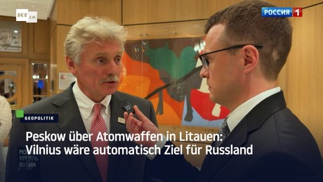 Peskow über Atomwaffen in Litauen: Vilnius wäre automatisch Ziel für Russland