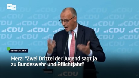 Merz: "Zwei Drittel der Jugend sagt ja zu Bundeswehr und Pflichtjahr"